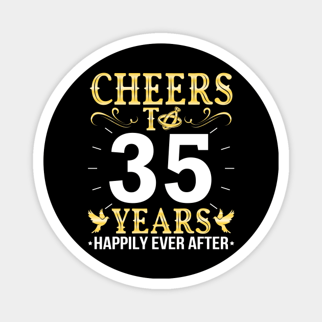 Cheers To 35 Years Happily Ever After Married Wedding Magnet by Cowan79